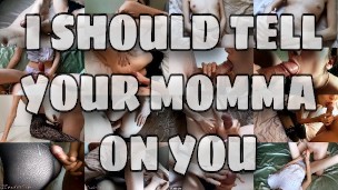 I should tell your momma on you SlenderSisi